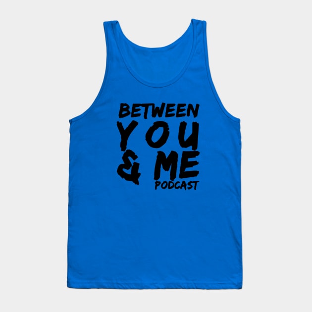 Logo tee (black and white) Tank Top by betweenyoumepod